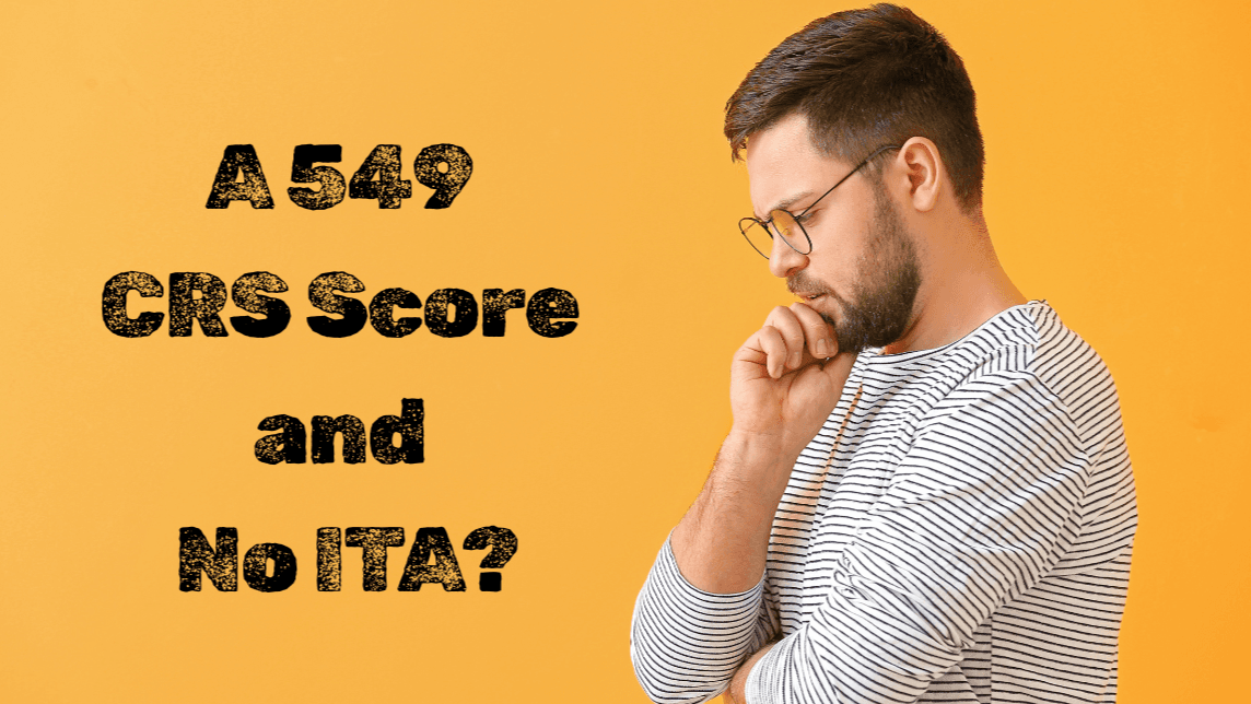 A 549 CRS Score and Still No ITA? Here’s Why